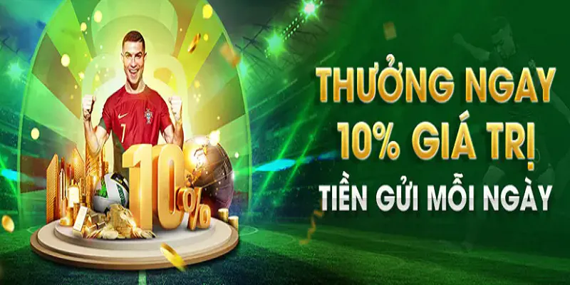 Nộp vốn mỗi ngày nhận 10% tiền thưởng 