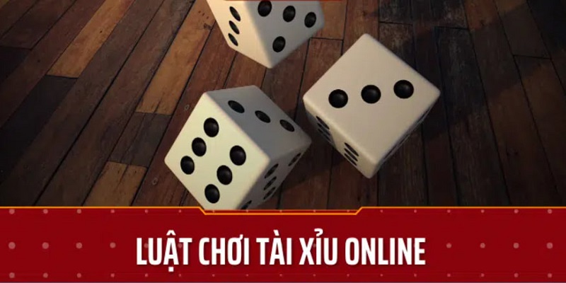 Luật cơ bản game Tài Xỉu Sicbo online 